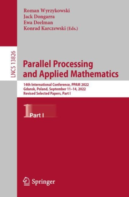 Parallel Processing and Applied Mathematics: 14th International Conference, PPAM 2022, Gdansk, Poland, September 11–14, 2022, Revised Selected Papers, Part I