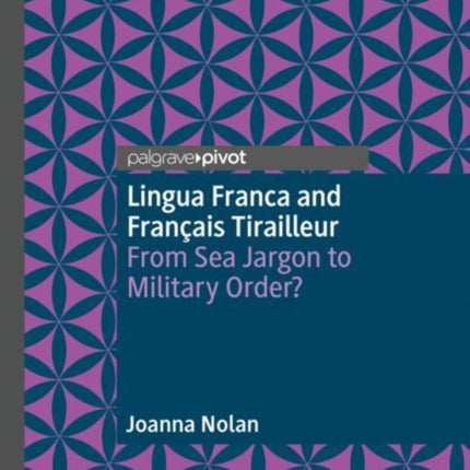 Lingua Franca and Français Tirailleur: From Sea