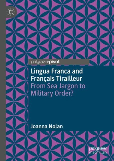 Lingua Franca and Français Tirailleur: From Sea