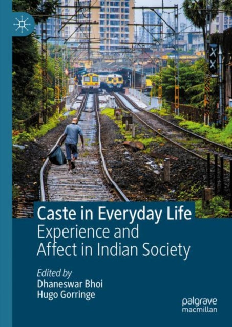 Caste in Everyday Life: Experience and Affect in