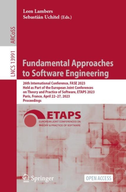 Fundamental Approaches to Software Engineering: 26th International Conference, FASE 2023, Held as Part of the European Joint Conferences on Theory and Practice of Software, ETAPS 2023, Paris, France, April 22–27, 2023, Proceedings