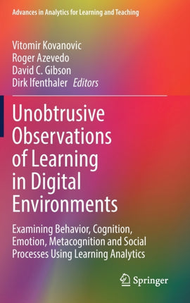 Unobtrusive Observations of Learning in Digital Environments: Examining Behavior, Cognition, Emotion, Metacognition and Social Processes Using Learning Analytics