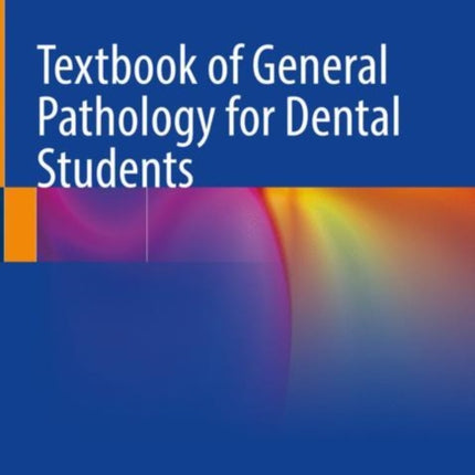 Textbook of General Pathology for Dental Students