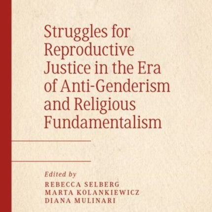 Struggles for Reproductive Justice in the Era of Anti-Genderism and Religious Fundamentalism