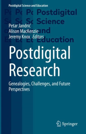 Postdigital Research: Genealogies, Challenges, and Future Perspectives