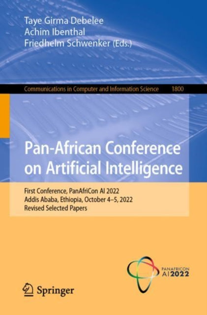 Pan-African Conference on Artificial Intelligence: First Conference, PanAfriCon AI 2022, Addis Ababa, Ethiopia, October 4–5, 2022, Revised Selected Papers