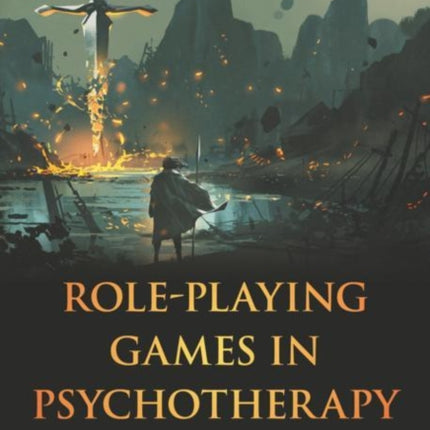 Role-Playing Games in Psychotherapy: A Practitioner's Guide