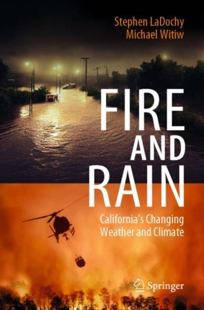 Fire and Rain: California’s Changing Weather and Climate