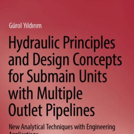 Hydraulic Principles and Design Concepts for Submain Units with Multiple Outlet Pipelines