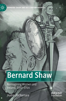 Bernard Shaw: Reimagining Women and Ireland,