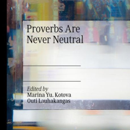 Proverbs Are Never Neutral