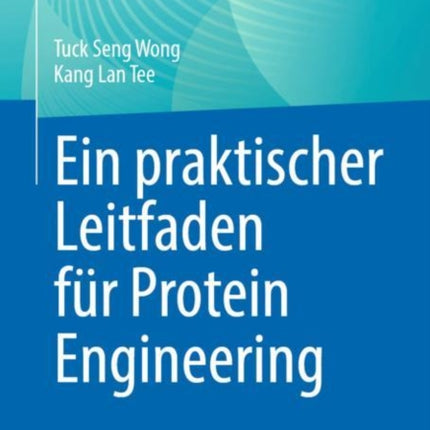 Ein praktischer Leitfaden für Protein Engineering