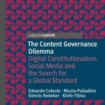 The Content Governance Dilemma: Digital Constitutionalism, Social Media and the Search for a Global Standard