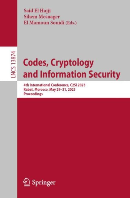 Codes, Cryptology and Information Security: 4th International Conference, C2SI 2023, Rabat, Morocco, May 29–31, 2023, Proceedings