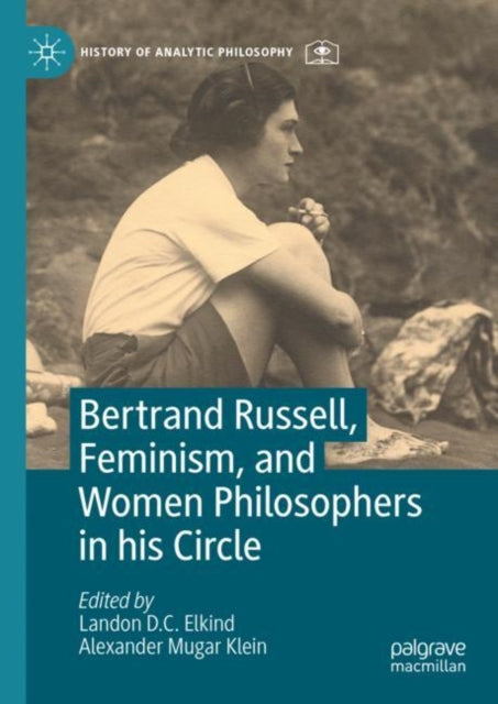 Bertrand Russell Feminism and Women Philosophers in His Circle