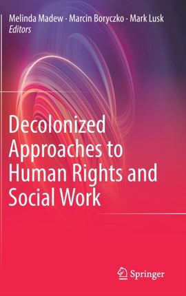 Decolonized Approaches to Human Rights and Social Work