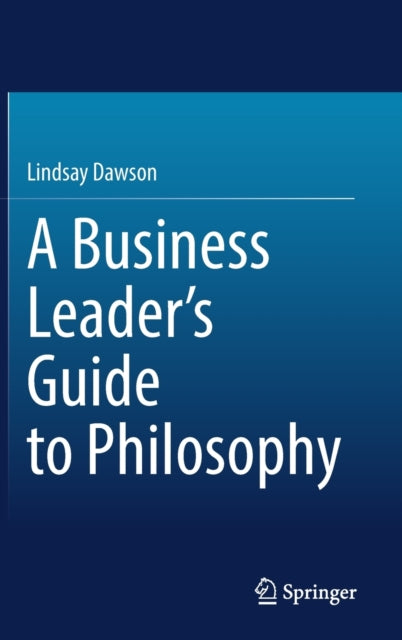 A Business Leader’s Guide to Philosophy