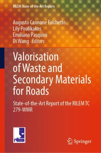 Valorisation of Waste and Secondary Materials for Roads: State-of-the-Art Report of the RILEM TC 279-WMR