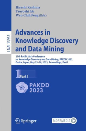 Advances in Knowledge Discovery and Data Mining: 27th Pacific-Asia Conference on Knowledge Discovery and Data Mining, PAKDD 2023, Osaka, Japan, May 25–28, 2023, Proceedings, Part I