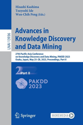 Advances in Knowledge Discovery and Data Mining: 27th Pacific-Asia Conference on Knowledge Discovery and Data Mining, PAKDD 2023, Osaka, Japan, May 25–28, 2023, Proceedings, Part II