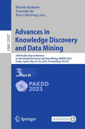 Advances in Knowledge Discovery and Data Mining: 27th Pacific-Asia Conference on Knowledge Discovery and Data Mining, PAKDD 2023, Osaka, Japan, May 25–28, 2023, Proceedings, Part III