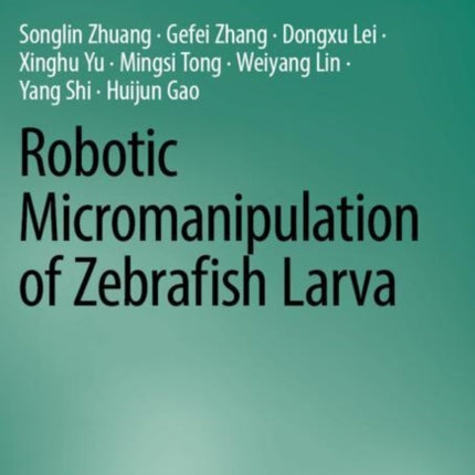 Robotic Micromanipulation of Zebrafish Larva