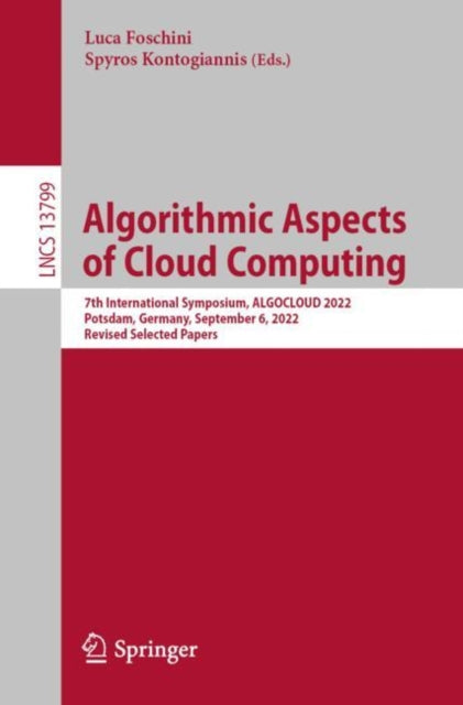 Algorithmic Aspects of Cloud Computing: 7th International Symposium, ALGOCLOUD 2022, Potsdam, Germany, September 6, 2022, Revised Selected Papers