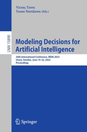 Modeling Decisions for Artificial Intelligence: 20th International Conference, MDAI 2023, Umeå, Sweden, June 19–22, 2023, Proceedings