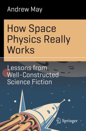 How Space Physics Really Works: Lessons from Well-Constructed Science Fiction