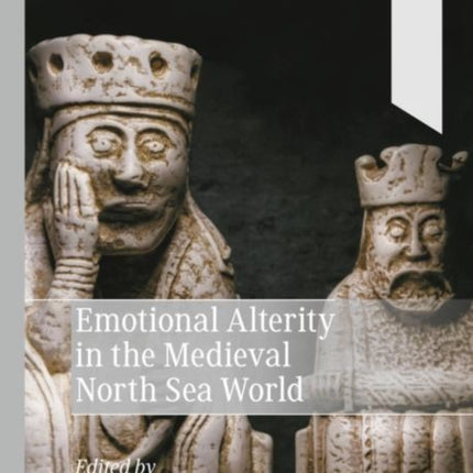 Emotional Alterity in the Medieval North Sea World