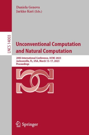 Unconventional Computation and Natural Computation: 20th International Conference, UCNC 2023, Jacksonville, FL, USA, March 13–17, 2023, Proceedings