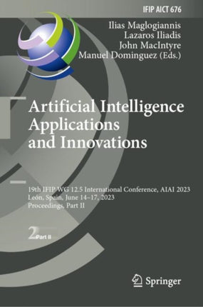 Artificial Intelligence Applications and Innovations: 19th IFIP WG 12.5 International Conference, AIAI 2023, León, Spain, June 14–17, 2023, Proceedings, Part II