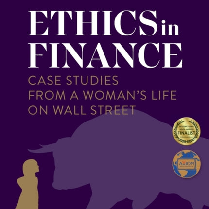 Ethics in Finance: Case Studies from a Woman’s Life on Wall Street