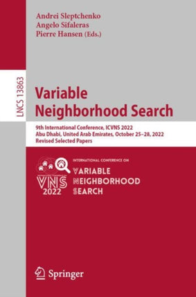 Variable Neighborhood Search: 9th International Conference, ICVNS 2022, Abu Dhabi, United Arab Emirates, October 25–28, 2022, Revised Selected Papers