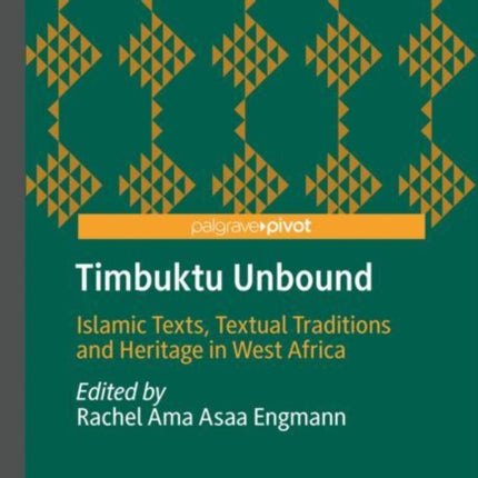 Timbuktu Unbound: Islamic Texts, Textual Traditions and Heritage in West Africa