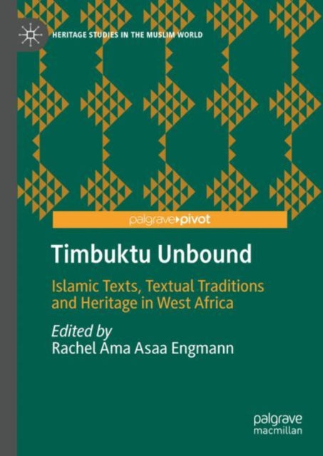 Timbuktu Unbound: Islamic Texts, Textual Traditions and Heritage in West Africa