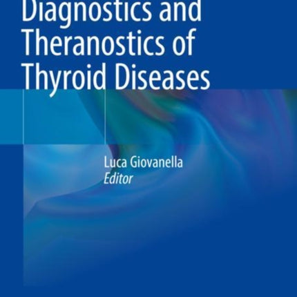Integrated Diagnostics and Theranostics of