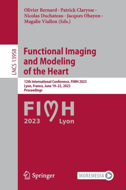 Functional Imaging and Modeling of the Heart: 12th International Conference, FIMH 2023, Lyon, France, June 19–22, 2023, Proceedings