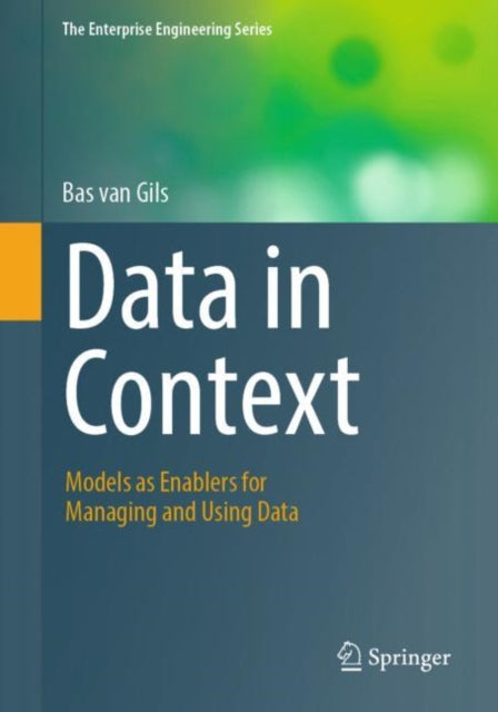 Data in Context: Models as Enablers for Managing and Using Data