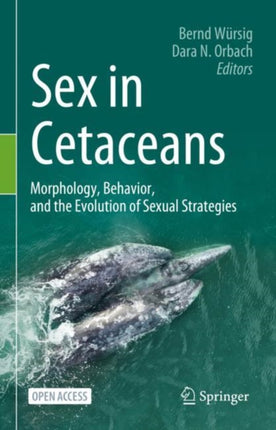 Sex in Cetaceans: Morphology, Behavior, and the Evolution of Sexual Strategies