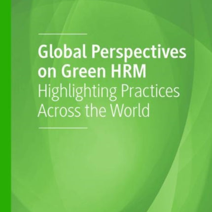 Global Perspectives on Green HRM: Highlighting