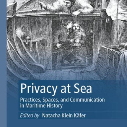 Privacy at Sea: Practices, Spaces, and Communication in Maritime History