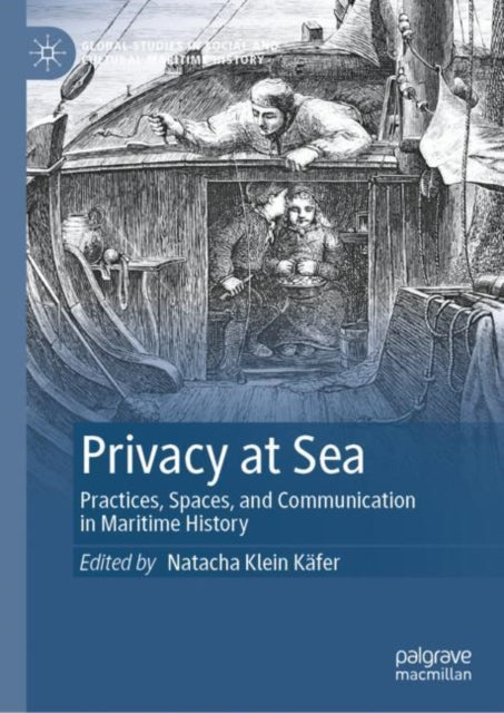 Privacy at Sea: Practices, Spaces, and Communication in Maritime History