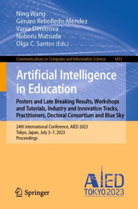 Artificial Intelligence in Education. Posters and Late Breaking Results, Workshops and Tutorials, Industry and Innovation Tracks, Practitioners, Doctoral Consortium and Blue Sky: 24th International Conference, AIED 2023, Tokyo, Japan, July