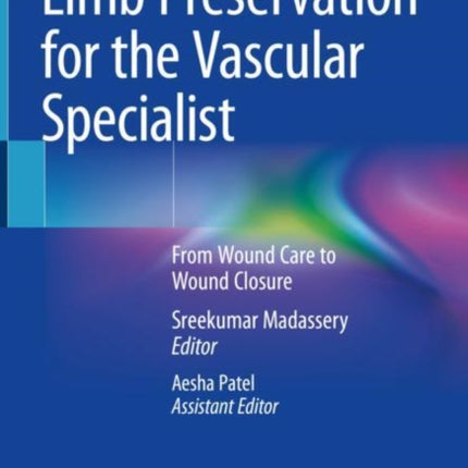 Limb Preservation for the Vascular Specialist: From Wound Care to Wound Closure