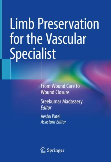 Limb Preservation for the Vascular Specialist: From Wound Care to Wound Closure