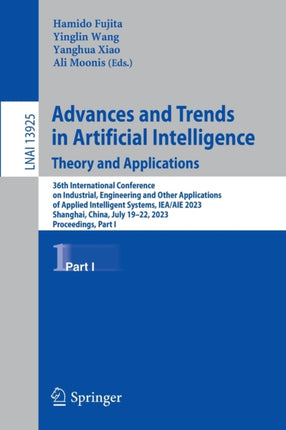 Advances and Trends in Artificial Intelligence. Theory and Applications: 36th International Conference on Industrial, Engineering and Other Applications of Applied Intelligent Systems, IEA/AIE 2023, Shanghai, China, July 19–22, 2023, Procee