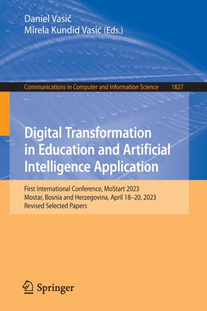 Digital Transformation in Education and Artificial Intelligence Application: First International Conference, MoStart 2023, Mostar, Bosnia and Herzegovina, April 18–20, 2023, Revised Selected Papers