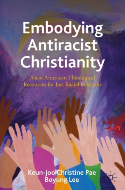 Embodying Antiracist Christianity: Asian American