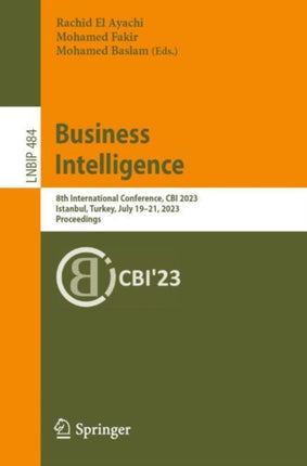 Business Intelligence: 8th International Conference, CBI 2023, Istanbul, Turkey, July 19–21, 2023, Proceedings